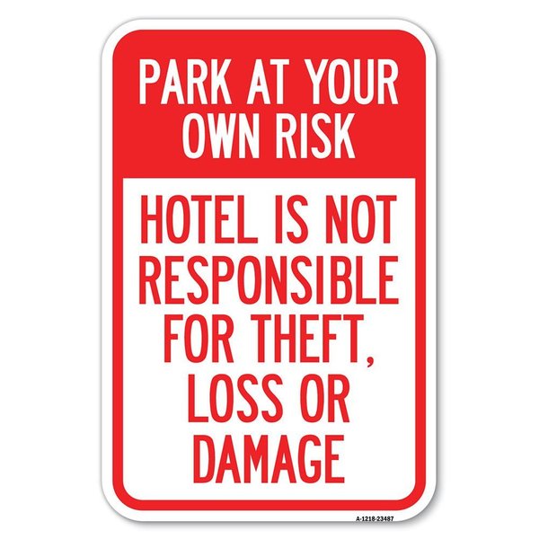 Signmission Park at Your Own Risk Hotel Is Not Respo Heavy-Gauge Aluminum Sign, 12" x 18", A-1218-23487 A-1218-23487